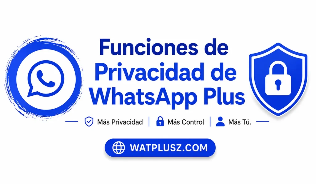 Funciones de privacidad WhatsApp Plus