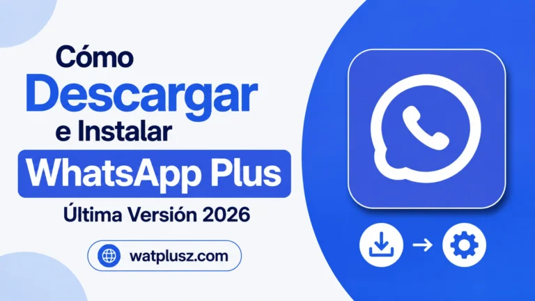 Cómo Descargar e Instalar WhatsApp Plus Última Versión 2026
